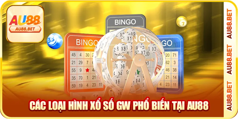 Các loại hình xổ số GW phổ biến tại AU88