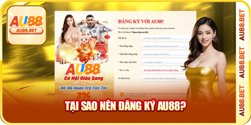 Tại sao nên đăng ký AU88?